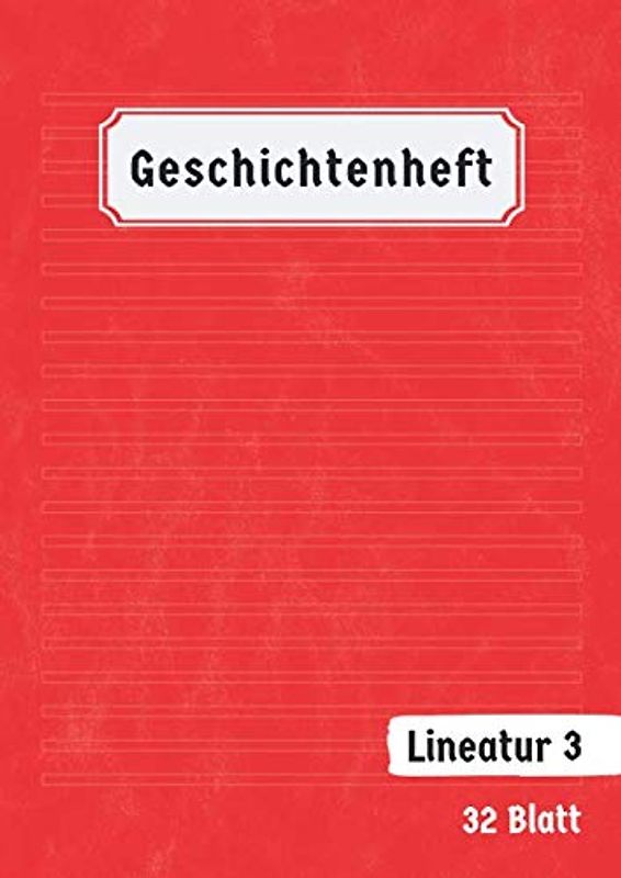 Geschichtenheft Lineatur 3: 64 Seiten Din A4 | Eigenen Geschichten Schreiben und Zeichnen | Klasse 3 A4 3G | Rot
