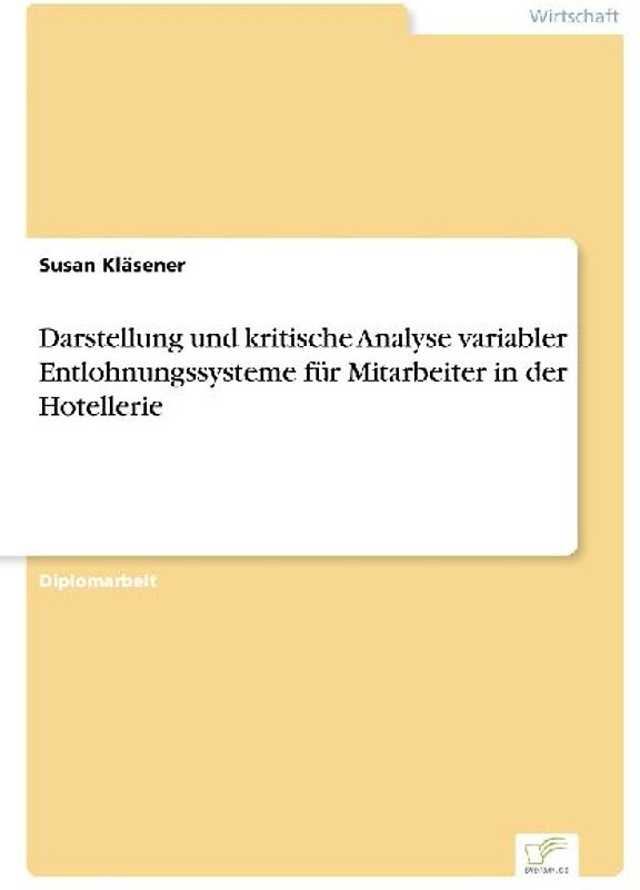 Darstellung und kritische Analyse variabler Entlohnungssysteme für Mitarbeiter in der Hotellerie