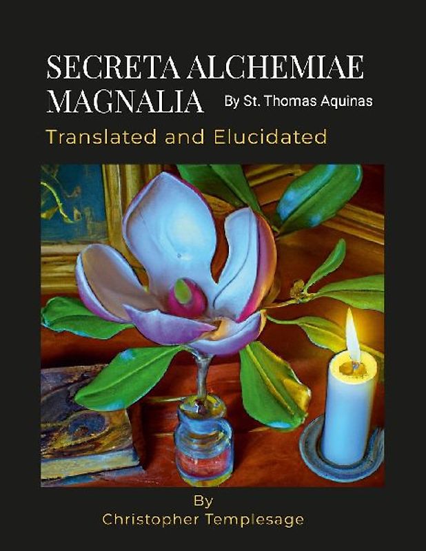 SECRETA ALCHEMIAE MAGNALIA Translated and Elucidated