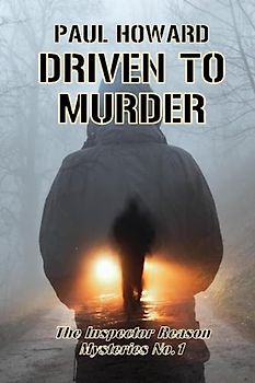 Driven To Murder (Inspector Reason Mysteries, Band 1)