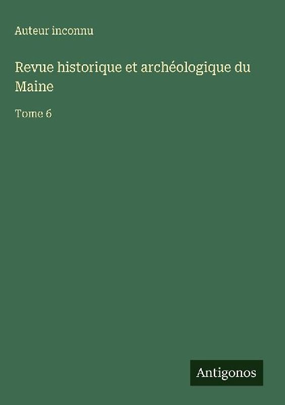 Revue historique et archéologique du Maine