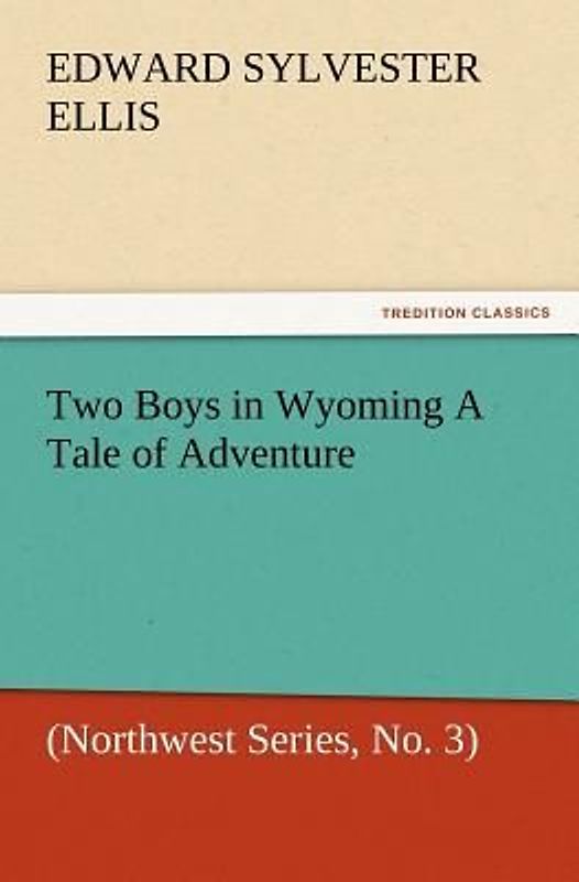 Two Boys in Wyoming A Tale of Adventure (Northwest Series, No. 3)