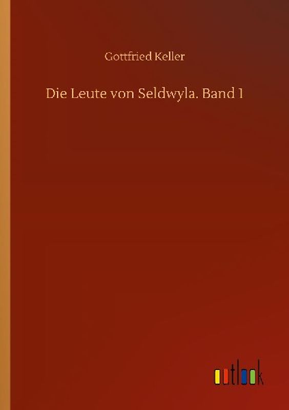 Die Leute von Seldwyla. Band 1
