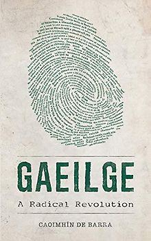 Gaeilge: A Radical Revolution