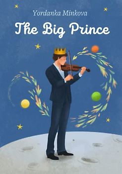 The Big Prince: A tale about love and humanity and the power of music and beauty