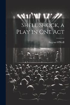 Shell Shock, a Play in one Act