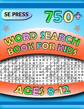 750+ Word Search Book For Kids: Brain Games Word Search Puzzles For Kids Will Help Them Improve Their Skills
