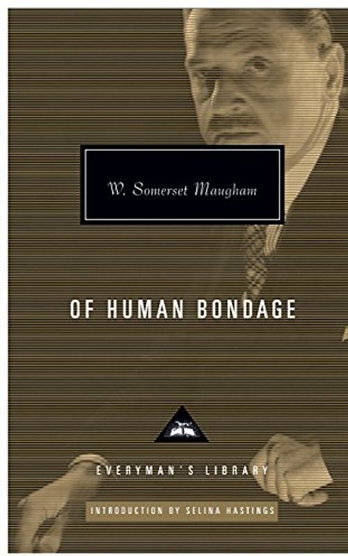 Of Human Bondage: W. Somerset Maugham (Everyman's Library CLASSICS)