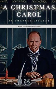 A Christmas Carol: The 1843 Victorian Era Christmas Classic
