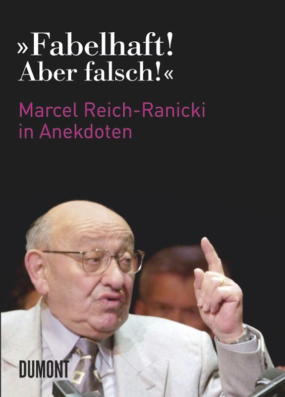 'Fabelhaft! Aber falsch!'. Marcel Reich-Ranicki in Anekdoten
