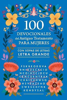 100 Devocionales del Antiguo Testamento Para Mujeres Con Sopa de Letras / 100 Devotionals from the Old Testament for Women with Word Searches