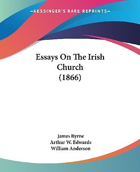 Essays On The Irish Church (1866)