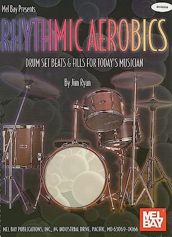 Rhythmic Aerobics: Drum Set Beats & Fills for Today's Musician