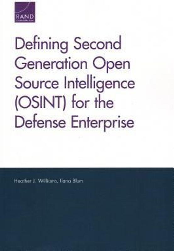Defining Second Generation Open Source Intelligence (OSINT) for the Defense Enterprise