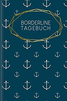 Borderline Tagebuch: Hilfe für Betroffene der Borderlinestörung zum Ausfüllen | Motiv: Anker