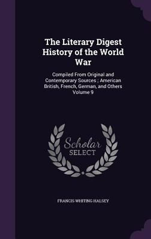 The Literary Digest History of the World War: Compiled From Original and Contemporary Sources; American British, French, German, and Others Volume 9