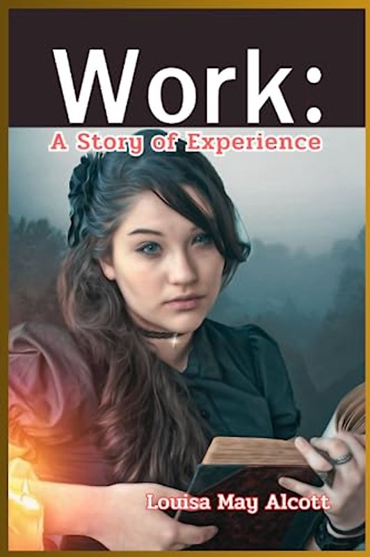Work: A Story of Experience: illustrated