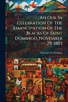 An Ode In Celebration Of The Emancipation Of The Blacks Of Saint Domingo, November 29, 1803
