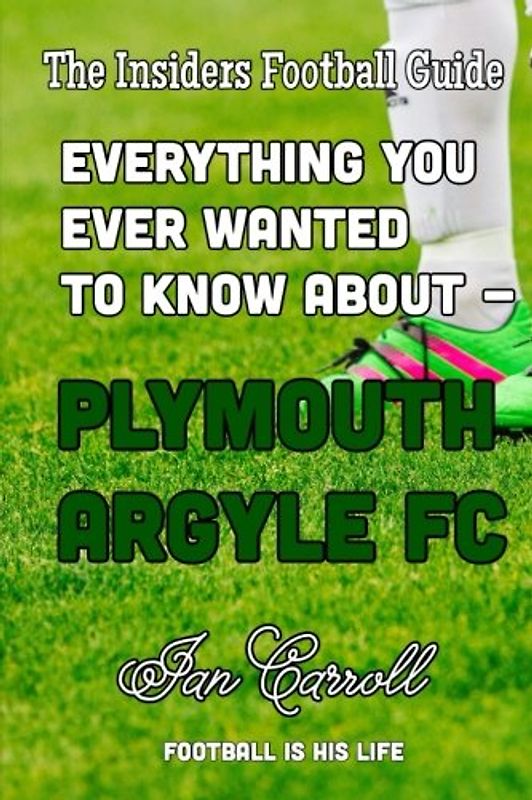 Everything You Ever Wanted to Know about - Plymouth Argyle FC: [Blank Gag Book]