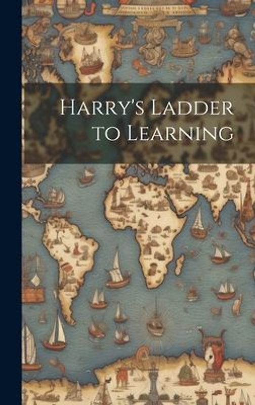 Harry's Ladder to Learning