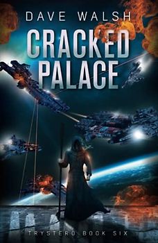 Cracked Palace: A Metaphysical Science Fiction Adventure (Trystero, Band 6)