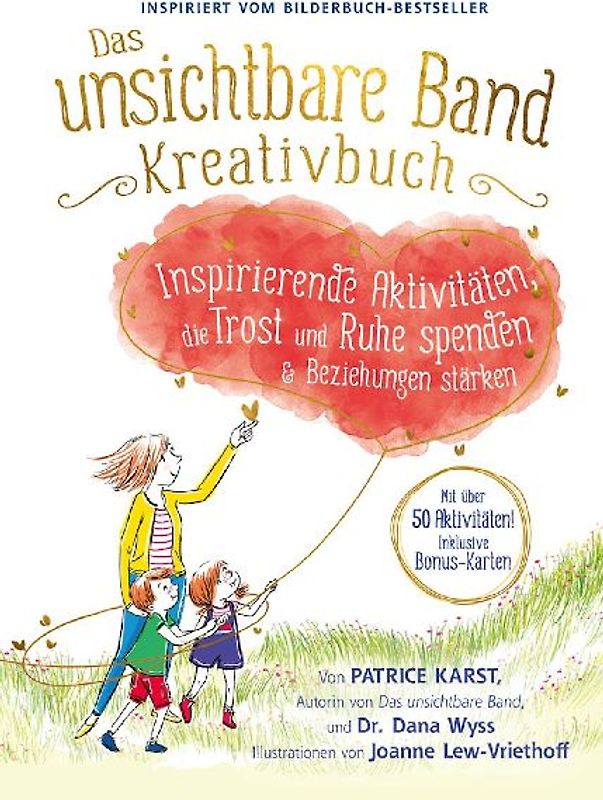 Das unsichtbare Band Kreativbuch - kreative Aktivitäten um Trost, Ruhe und intensive Beziehungen zu finden