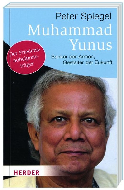 Muhammad Yunus - Banker der Armen, Gestalter der Zukunft