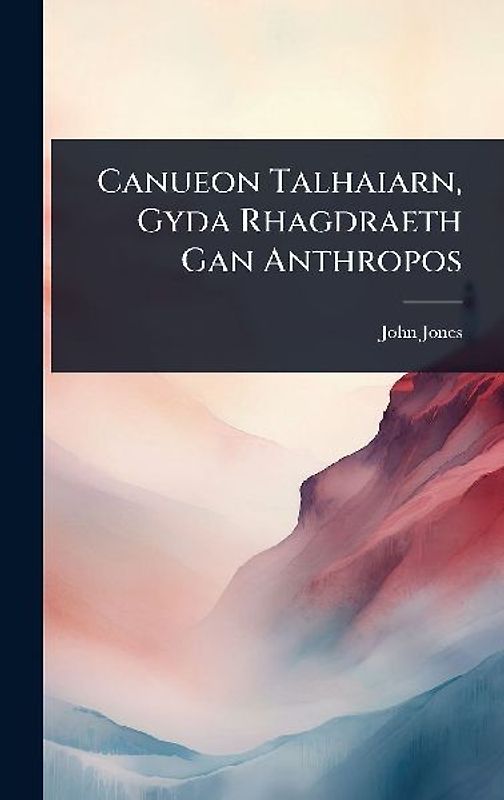 Canueon Talhaiarn, Gyda Rhagdraeth Gan Anthropos