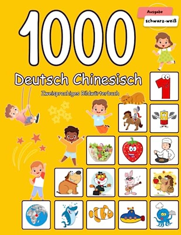 1000 Deutsch Chinesisch Zweisprachiges Bildwörterbuch: Wortschatz schnell erweitern für Kinder