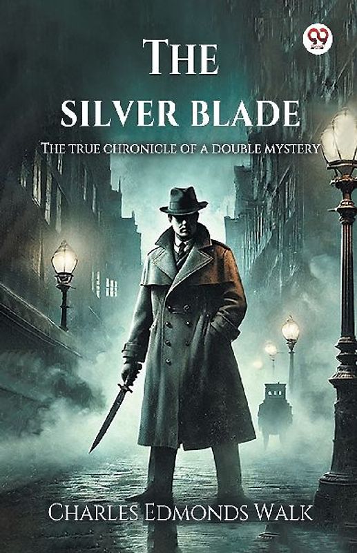 The silver blade The true chronicle of a double mystery