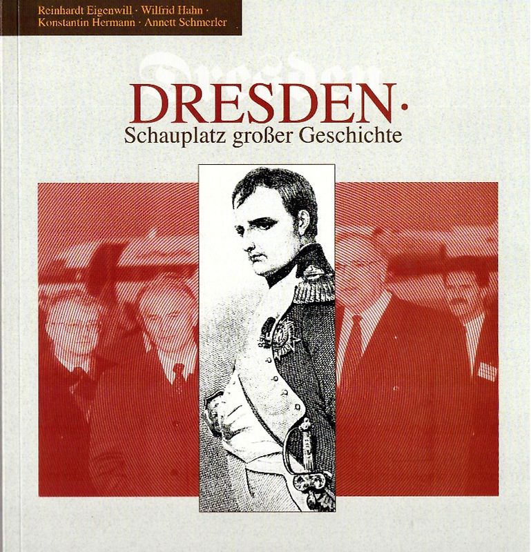 Dresden. Schauplatz großer Geschichte