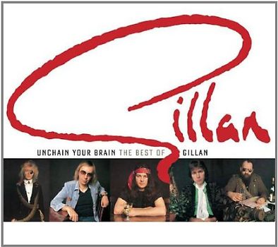 Gillan - Unchain You Brain: the Best of