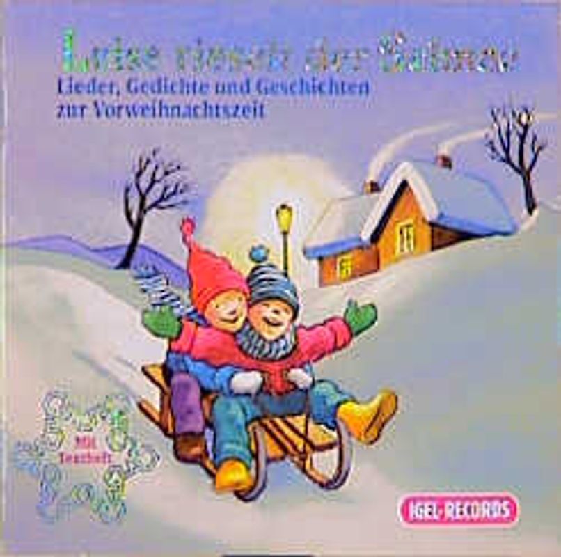 Leise rieselt der Schnee. Lieder, Gedichte und Geschichten zur Vorweihnachszeit