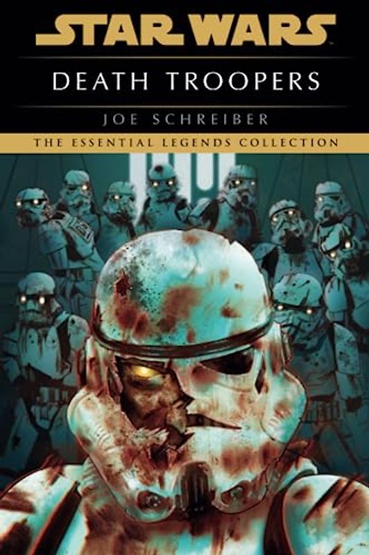 Death Troopers: Star Wars Legends: The Essential Legend Collection
