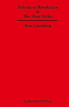 Reform or Revolution & The Mass Strike