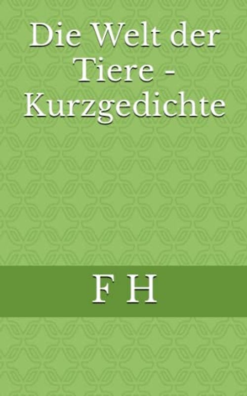 Die Welt der Tiere - Kurzgedichte