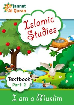I am a Muslim (Textbook Part 2): Children Islamic Studies Syllabus