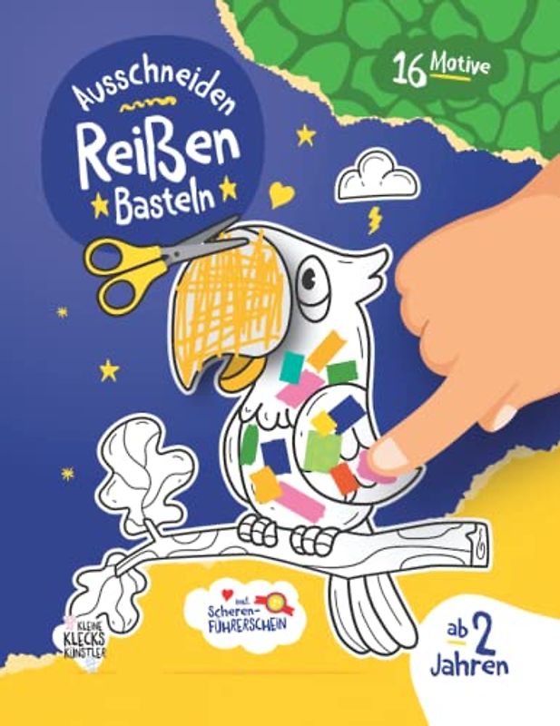 Ausschneiden, Reißen, Basteln ab 2 Jahre: Ein erstes Bastelbuch für Kinder mit süßen Tieren zum Schnipsel aufkleben und Schneiden lernen mit Scherenführerschein.