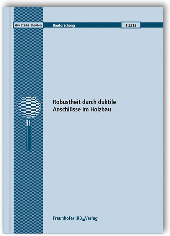 Robustheit durch duktile Anschlüsse im Holzbau