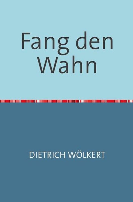 Fang den Wahn