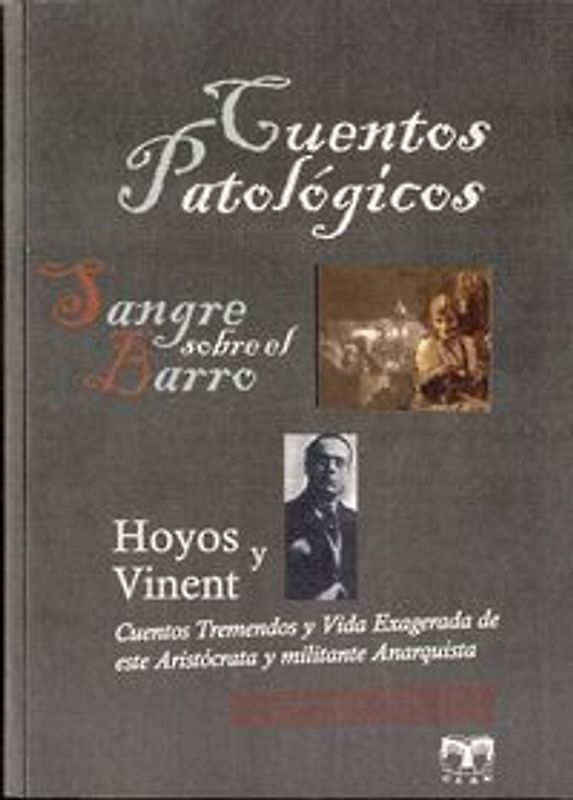 Cuentos patológicos ; Sangre sobre el barro ; Biografía del autor