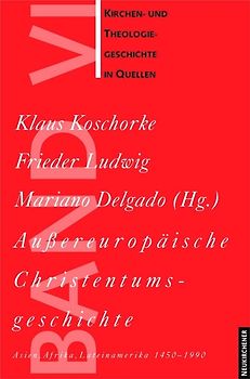 Kirchen- und Theologiegeschichte in Quellen / Aussereuropäische Christentumsgeschichte
