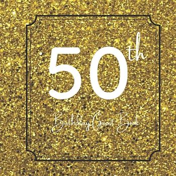 50th Birthday Guest Book: Sign in book for party 50 year old celebration