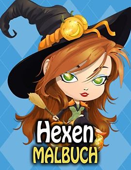 Hexen Malbuch: Hexen zum Ausmalen für ,Kinder, Jungen und Mädchen (Malen für Halloween und mehr!)