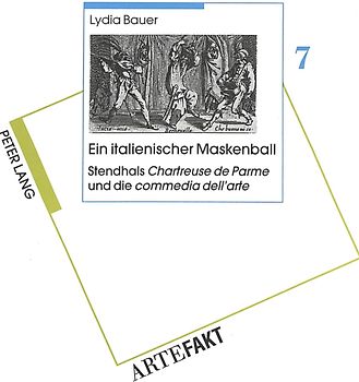 Ein italienischer Maskenball- Stendhals «Chartreuse de Parme» und die «commedia dell'arte»