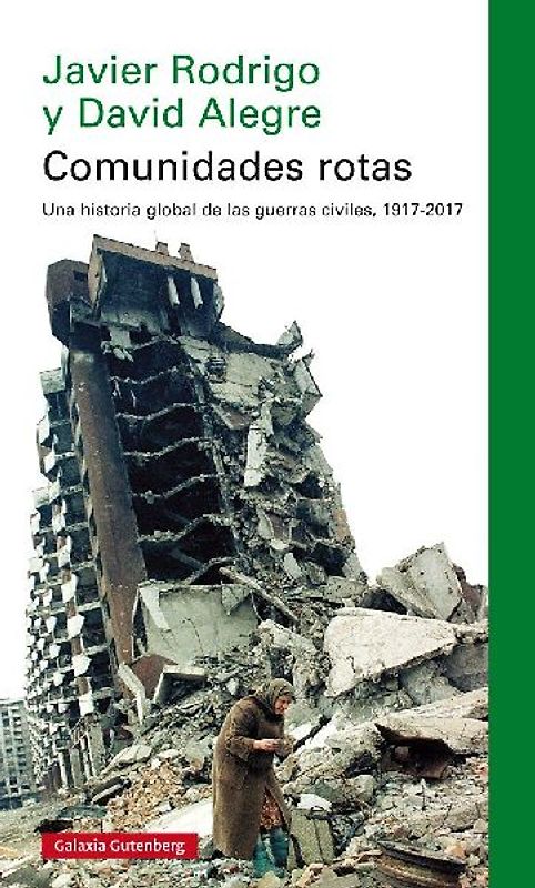 Comunidades rotas : una historia global de la guerra civil, 1917-2017