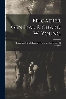 Brigadier General Richard W. Young