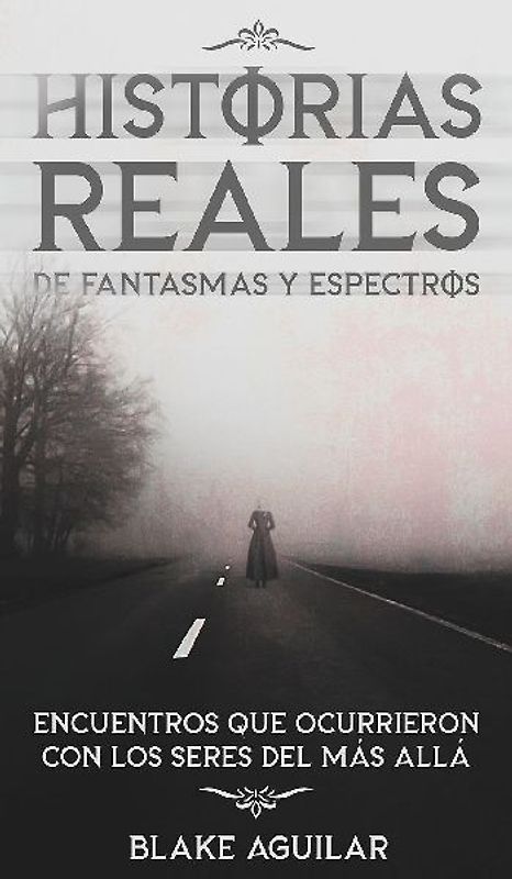 Historias Reales de Fantasmas y Espectros
