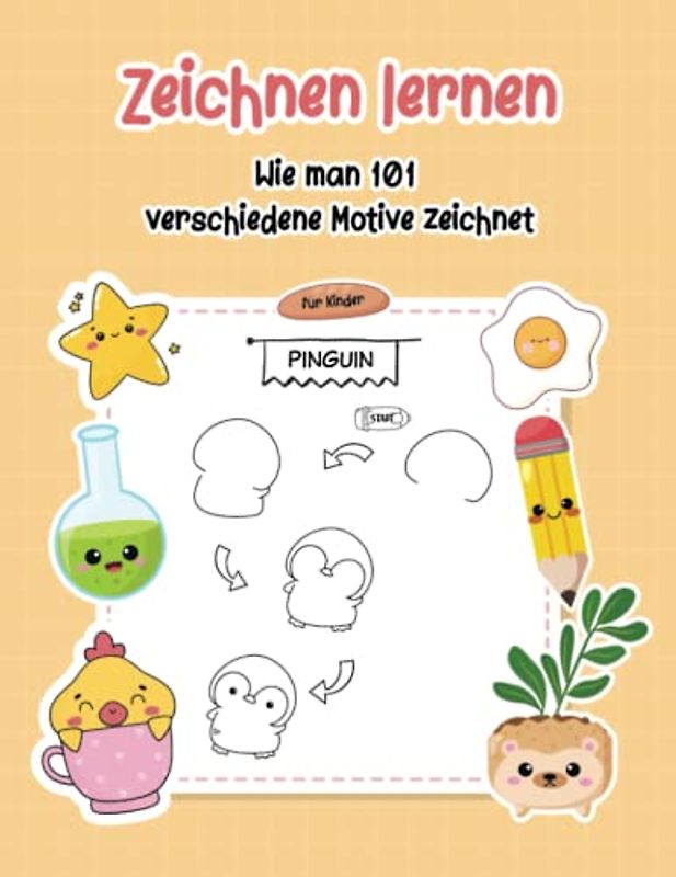 Zeichnen lernen: Wie man 101 verschiedene Motive zeichnet - Übungsbuch für Kinder