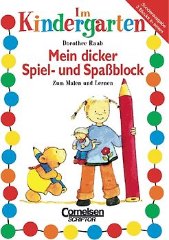 Dorothee Raab - Im Kindergarten / Mein dicker Spiel- und Spassblock. Zum Malen und Lernen. Übungsblock